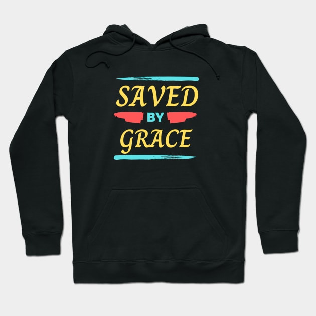 Saved By Grace | Christian Saying Hoodie by All Things Gospel